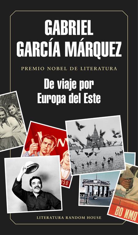 DE VIAJE POR EUROPA DEL ESTE | 9788439730460 | GARCÍA MÁRQUEZ, GABRIEL | Galatea Llibres | Librería online de Reus, Tarragona | Comprar libros en catalán y castellano online