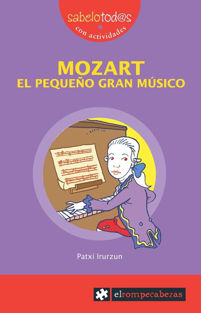 MOZART EL PEQUEÑO GRAN MUSICO | 9788496751309 | IRURZUN, PATXI (1969- ) | Galatea Llibres | Librería online de Reus, Tarragona | Comprar libros en catalán y castellano online