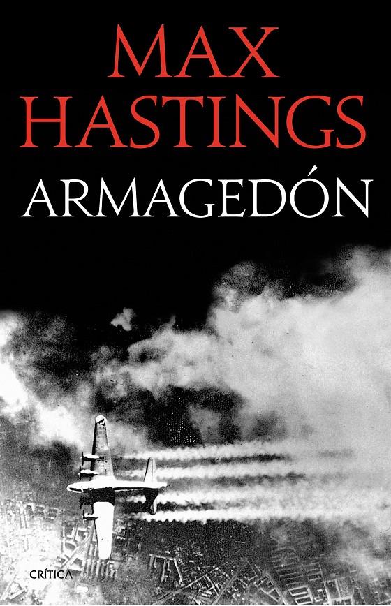 ARMAGEDÓN. LA DERROTA DE ALEMANIA 1944-1945 | 9788498929386 | HASTINGS, MAX | Galatea Llibres | Llibreria online de Reus, Tarragona | Comprar llibres en català i castellà online