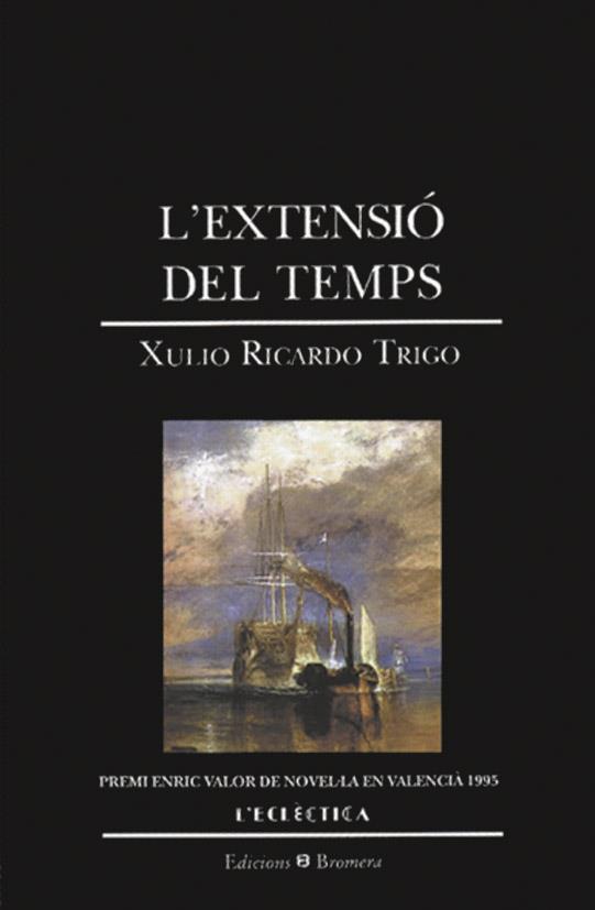 EXTENSIO DEL TEMPS, L' | 9788476602768 | RICARDO TRIGO, XULIO | Galatea Llibres | Llibreria online de Reus, Tarragona | Comprar llibres en català i castellà online