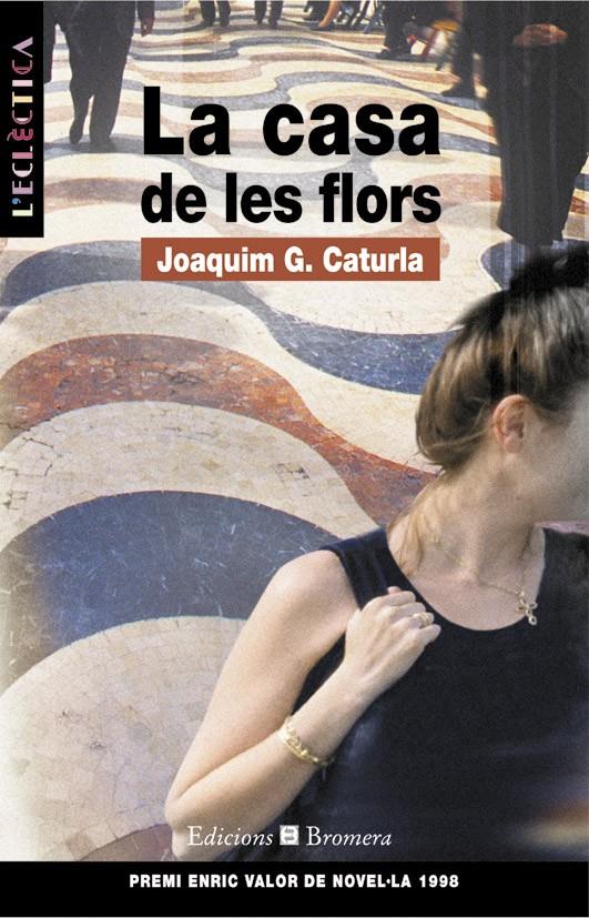 CASA DE LES FLORS, LA | 9788476604502 | CATURLA, JOAQUIM G. | Galatea Llibres | Llibreria online de Reus, Tarragona | Comprar llibres en català i castellà online