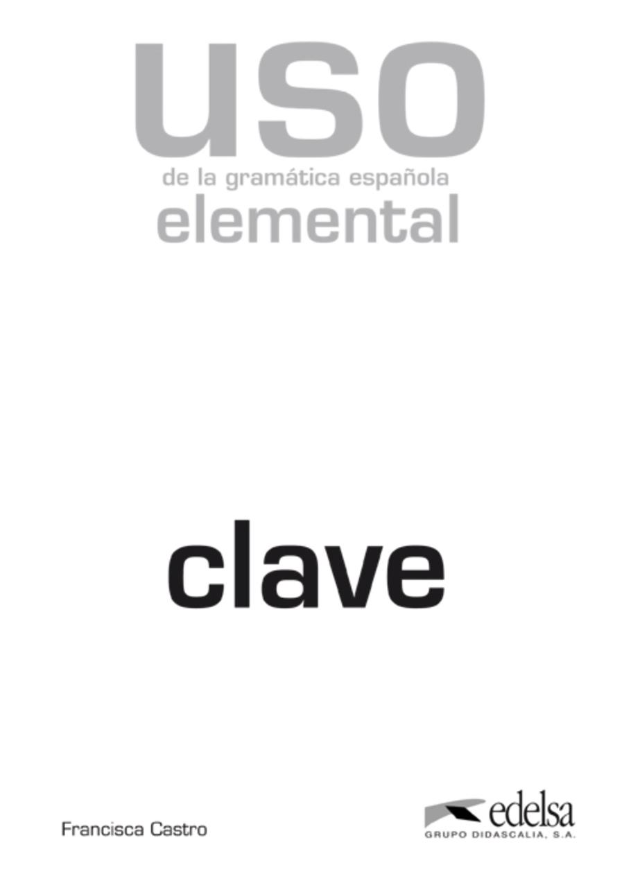 USO DE LA GRAMATICA ESPAÑOLA ELEMENTAL CLAVE ( SOLUCIONARIO) | 9788477117117 | CASTRO VIUDEZ, FRANCISCA | Galatea Llibres | Llibreria online de Reus, Tarragona | Comprar llibres en català i castellà online