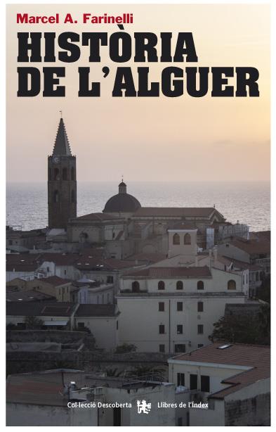 HISTÒRIA DE L'ALGUER | 9788494233401 | FARINELLI, MARCEL A. | Galatea Llibres | Llibreria online de Reus, Tarragona | Comprar llibres en català i castellà online