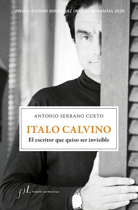 ITALO CALVINO. EL ESCRITOR QUE QUISO SER INVISIBLE | 9788417453510 | SERRANO CUETO, ANTONIO | Galatea Llibres | Librería online de Reus, Tarragona | Comprar libros en catalán y castellano online