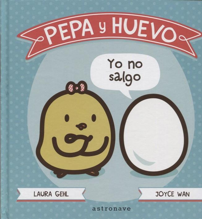 PEPA Y HUEVO. YO NO SALGO | 9788467929591 | GEHL, LAURA | Galatea Llibres | Llibreria online de Reus, Tarragona | Comprar llibres en català i castellà online