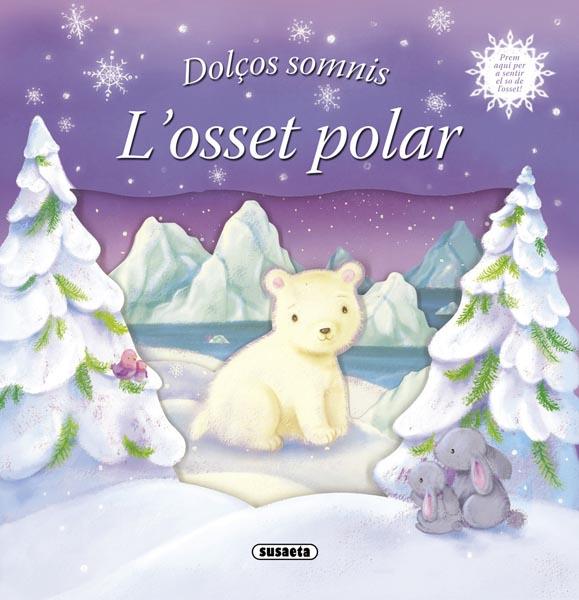 OSSET POLAR, L' DOLÇOS SOMNIS | 9788467714043 | SUSAETA, EQUIPO | Galatea Llibres | Librería online de Reus, Tarragona | Comprar libros en catalán y castellano online