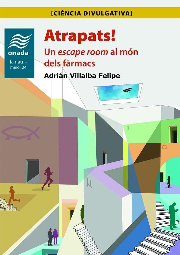 ATRAPATS! UN ESCAPE ROOM AL MÓN DELS FÀRMACS | 9788418634376 | VILLALBA FELIPE, ADRIÁN | Galatea Llibres | Librería online de Reus, Tarragona | Comprar libros en catalán y castellano online