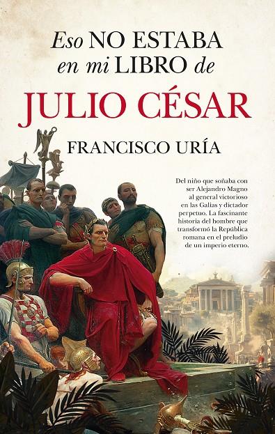 ESO NO ESTABA EN MI LIBRO DE JULIO CÉSAR | 9791370201852 | URIA, FRANCISCO | Galatea Llibres | Llibreria online de Reus, Tarragona | Comprar llibres en català i castellà online