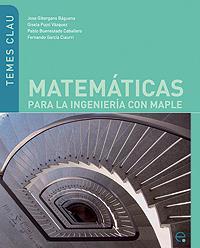 MATEMÁTICAS PARA LA INGENIERÍA CON MAPLE | 9788483019672 | PUJOL VAZQUEZ, GISELA | Galatea Llibres | Librería online de Reus, Tarragona | Comprar libros en catalán y castellano online