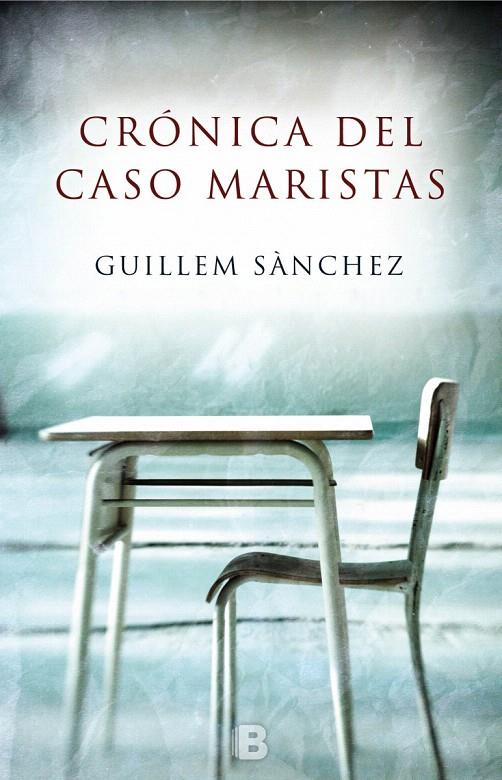 CRÓNICA DEL CASO MARISTAS | 9788466660549 | SÀNCHEZ, GUILLEM | Galatea Llibres | Librería online de Reus, Tarragona | Comprar libros en catalán y castellano online