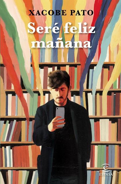 SERÉ FELIZ MAÑANA | 9788467059847 | PATO, XACOBE | Galatea Llibres | Llibreria online de Reus, Tarragona | Comprar llibres en català i castellà online