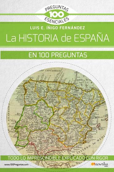 LA HISTORIA DE ESPAÑA EN 100 PREGUNTAS | 9788499679785 | ÍÑIGO FERNÁNDEZ, LUIS E. | Galatea Llibres | Librería online de Reus, Tarragona | Comprar libros en catalán y castellano online