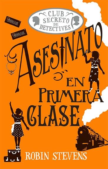 ASESINATO EN PRIMERA CLASE | 9788419599797 | STEVENS, ROBIN | Galatea Llibres | Librería online de Reus, Tarragona | Comprar libros en catalán y castellano online