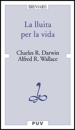 LLUITA PER LA VIDA | 9788437071312 | DARWIN, CHARLES Y ALFRED R. WALLACE | Galatea Llibres | Librería online de Reus, Tarragona | Comprar libros en catalán y castellano online