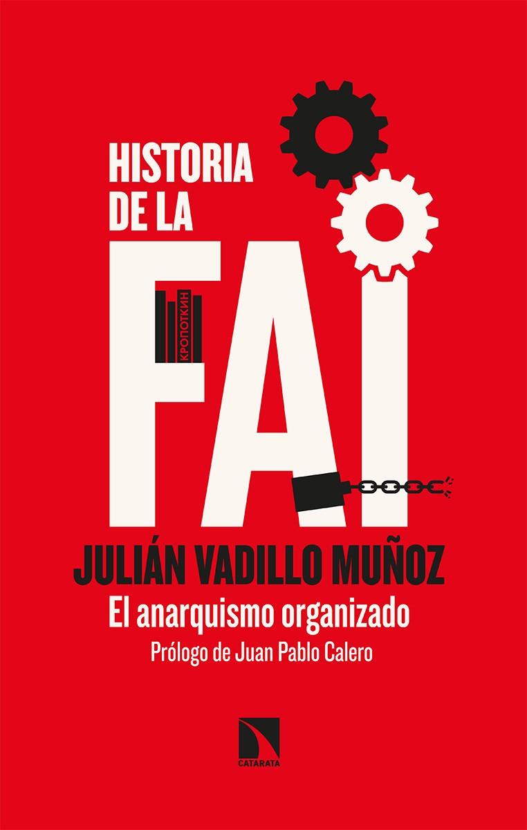 HISTORIA DE LA FAI | 9788413520049 | VADILLO MUÑOZ, JULIÁN | Galatea Llibres | Librería online de Reus, Tarragona | Comprar libros en catalán y castellano online