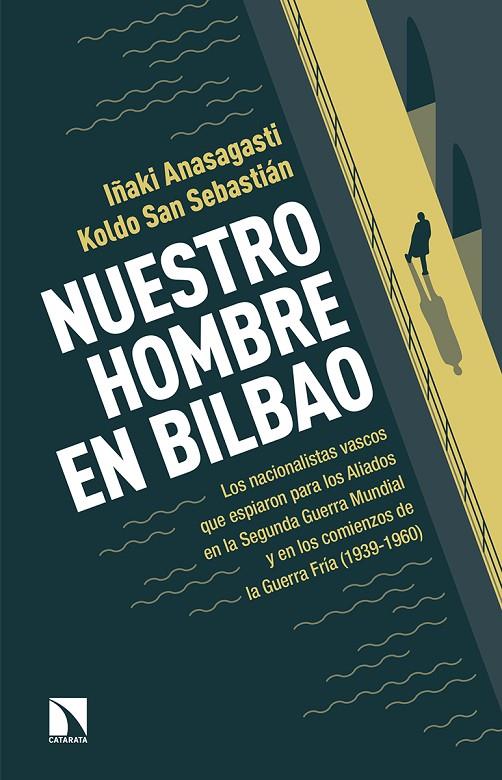 NUESTRO HOMBRE EN BILBAO | 9788490971635 | ANASAGASTI, IÑAKI | Galatea Llibres | Librería online de Reus, Tarragona | Comprar libros en catalán y castellano online