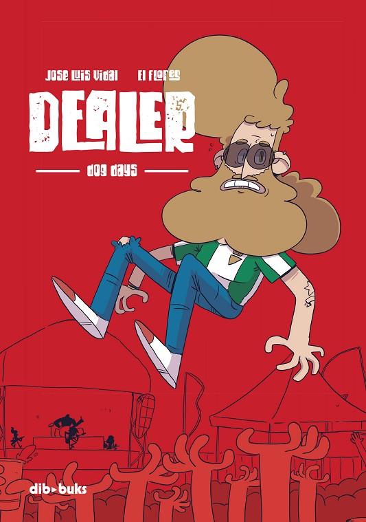 DEALER. DOG DAYS | 9788417294625 | VIDAL, JOSÉ LUIS/EL FLORES | Galatea Llibres | Librería online de Reus, Tarragona | Comprar libros en catalán y castellano online