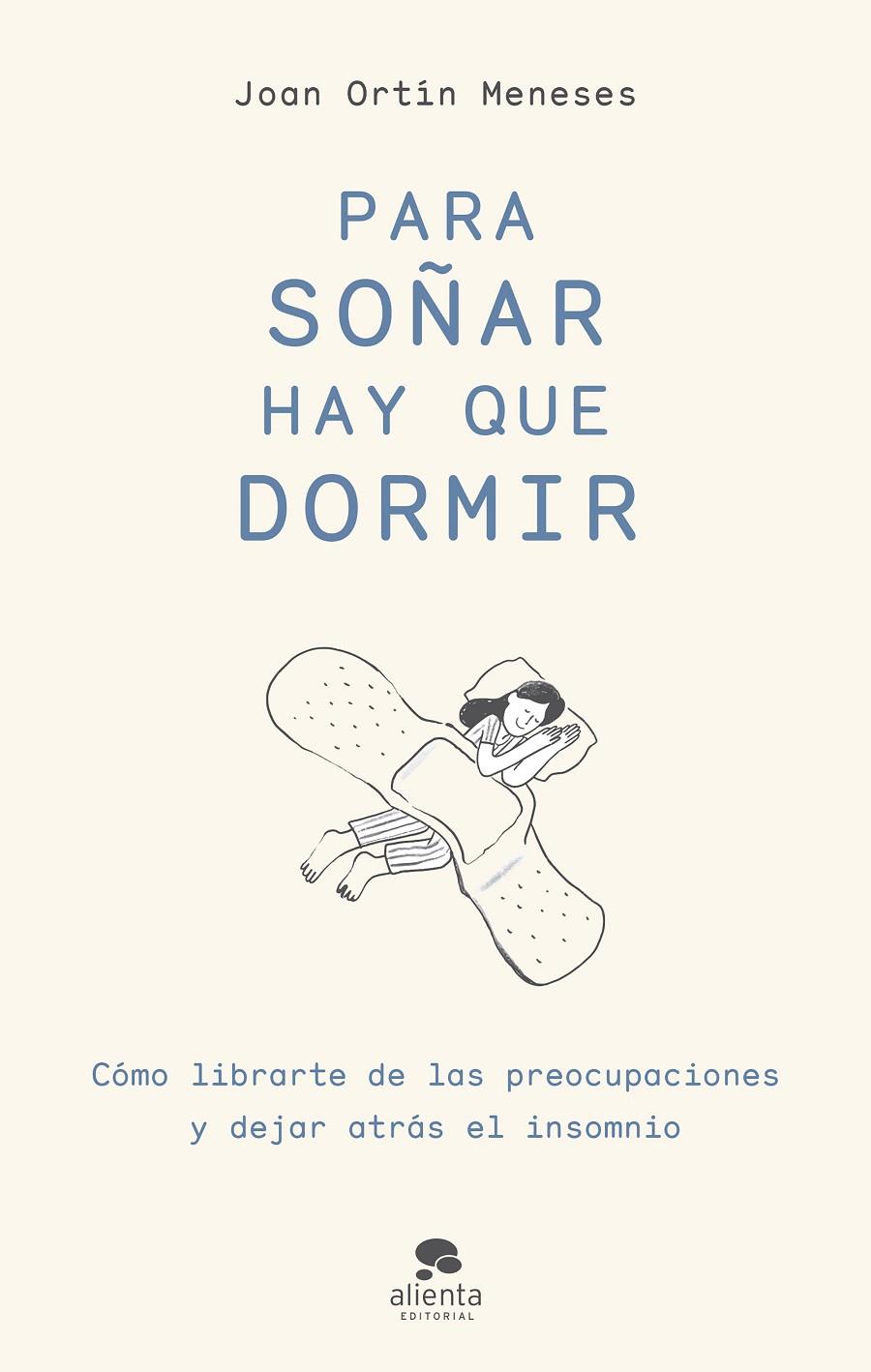PARA SOÑAR HAY QUE DORMIR | 9788413441795 | ORTÍN MENESES, JOAN | Galatea Llibres | Llibreria online de Reus, Tarragona | Comprar llibres en català i castellà online