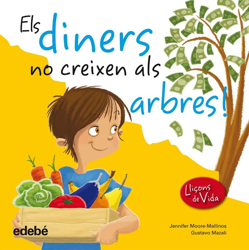 ELS DINERS NO CREIXEN ALS ÁRBRES | 9788468305967 | MOORE-MALLINOS, JENNIFER | Galatea Llibres | Librería online de Reus, Tarragona | Comprar libros en catalán y castellano online