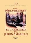 CABALLERO DEL JUBON AMARILLO, EL (CAPITÁN ALATRISTE, 5) | 9788420400211 | PÉREZ-REVERTE, ARTURO | Galatea Llibres | Llibreria online de Reus, Tarragona | Comprar llibres en català i castellà online
