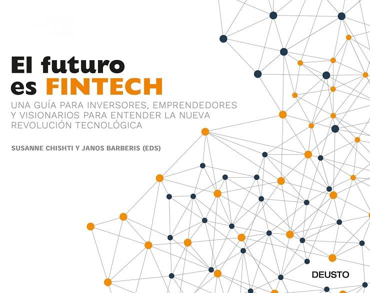 EL FUTURO ES FINTECH | 9788423426560 | CHISHTI, SUSANNE /JANOS BARBERIS | Galatea Llibres | Librería online de Reus, Tarragona | Comprar libros en catalán y castellano online