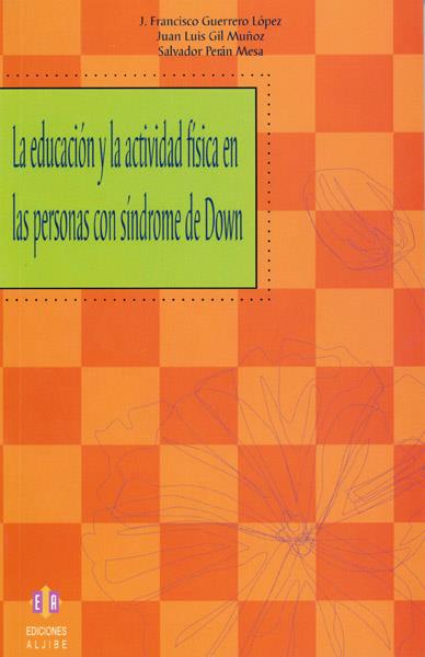 EDUCACION Y LA ACTIVIDAD FISICA EN PERSONAS CON SINDROME DOW | 9788497003414 | VV.AA | Galatea Llibres | Librería online de Reus, Tarragona | Comprar libros en catalán y castellano online