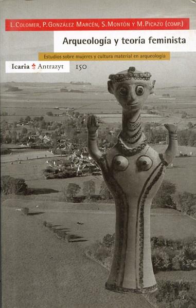 ARQUEOLOGIA Y TEORIA FEMINISTA. ESTUDIOS SOBREMUJERES...... | 9788474264524 | COLOMER, L./ GONZALEZ, P | Galatea Llibres | Llibreria online de Reus, Tarragona | Comprar llibres en català i castellà online