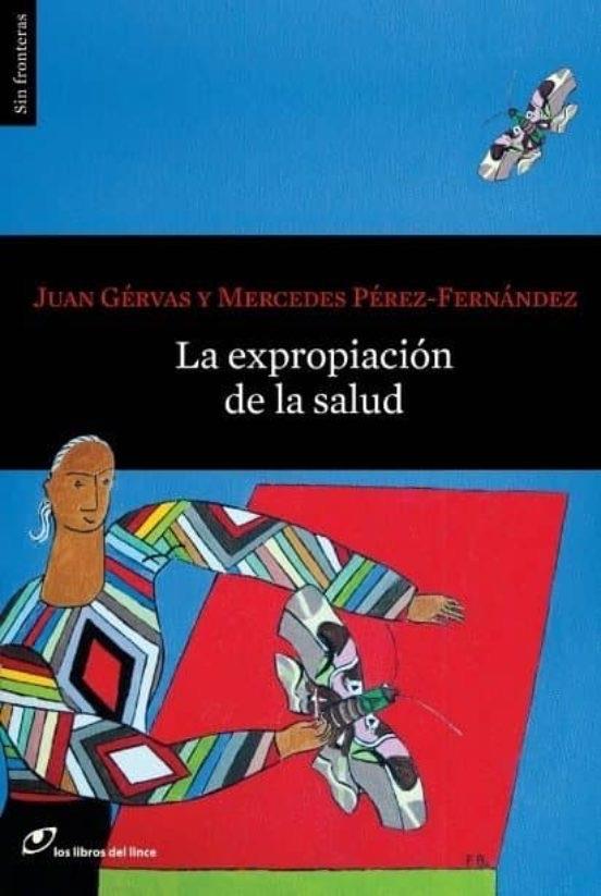 LA EXPROPIACIÓN DE LA SALUD | 9788415070528 | GÉRVAS, JUAN; PÉREZ-FERNÁNDEZ, MERCEDES | Galatea Llibres | Librería online de Reus, Tarragona | Comprar libros en catalán y castellano online