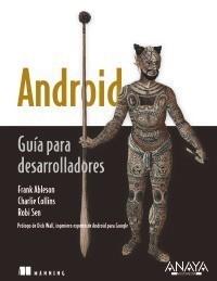 ANDROID. GUÍA PARA DESARROLLADORES | 9788441526822 | ABLESON, FRANK/COLLINS, CHARLIE/SEN, ROBI | Galatea Llibres | Librería online de Reus, Tarragona | Comprar libros en catalán y castellano online