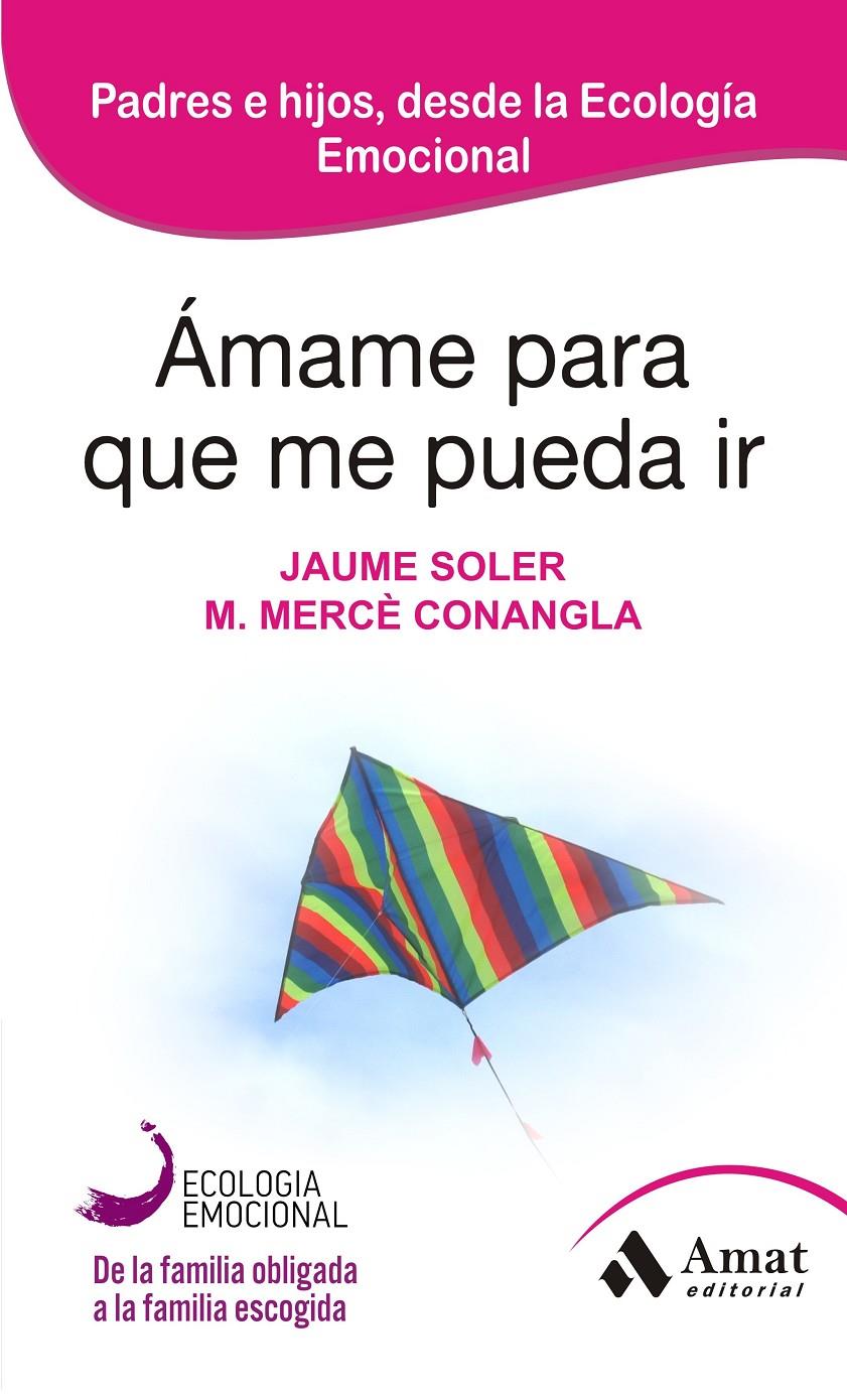 ÁMAME PARA QUE ME PUEDA IR EDICION 2013 | 9788497357050 | CONAGLA I MARIN, MERCÈ/SOLER I LLEONART, JAUME | Galatea Llibres | Librería online de Reus, Tarragona | Comprar libros en catalán y castellano online