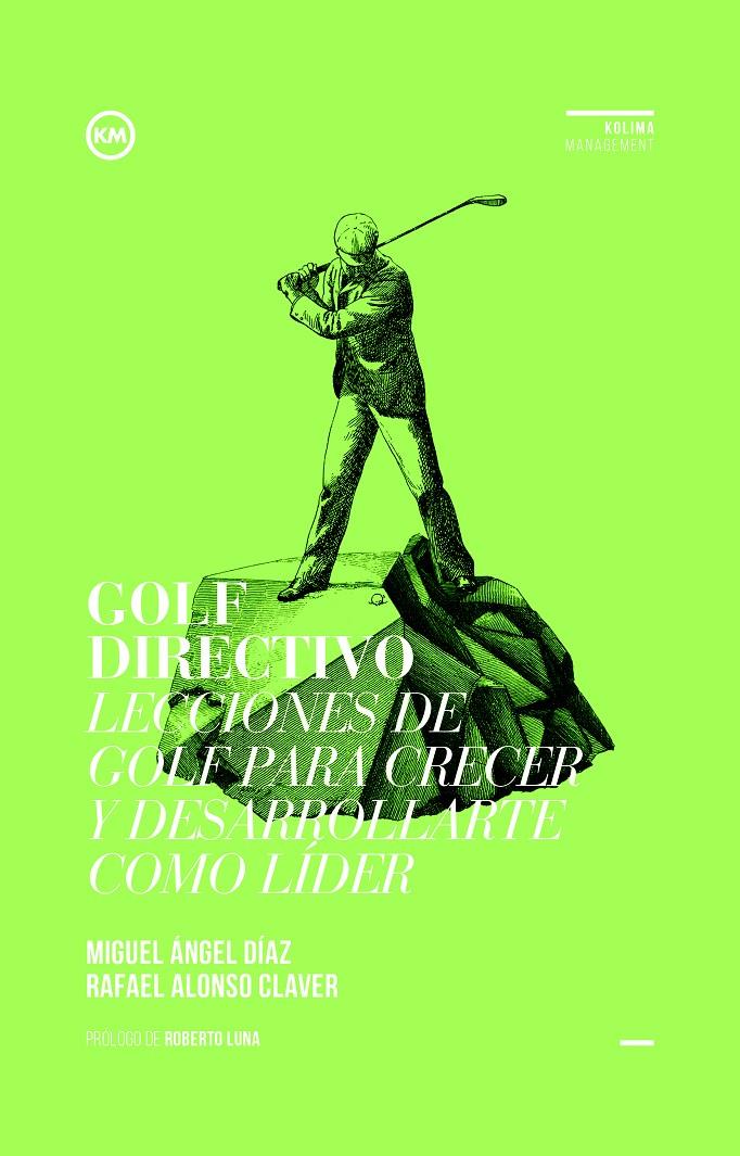 GOLF DIRECTIVO | 9788494235849 | DÍAZ ESCOTO, MIGUEL ÁNGEL/ALONSO CLAVER, RAFAEL | Galatea Llibres | Librería online de Reus, Tarragona | Comprar libros en catalán y castellano online