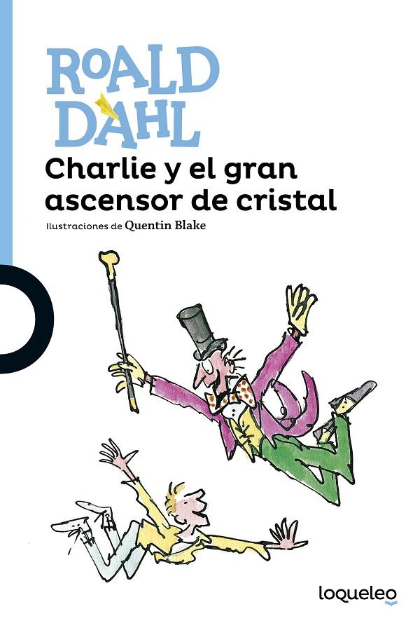 CHARLIE Y EL GRAN ASCENSOR DE CRISTAL | 9788491221302 | DAHL, ROALD | Galatea Llibres | Llibreria online de Reus, Tarragona | Comprar llibres en català i castellà online