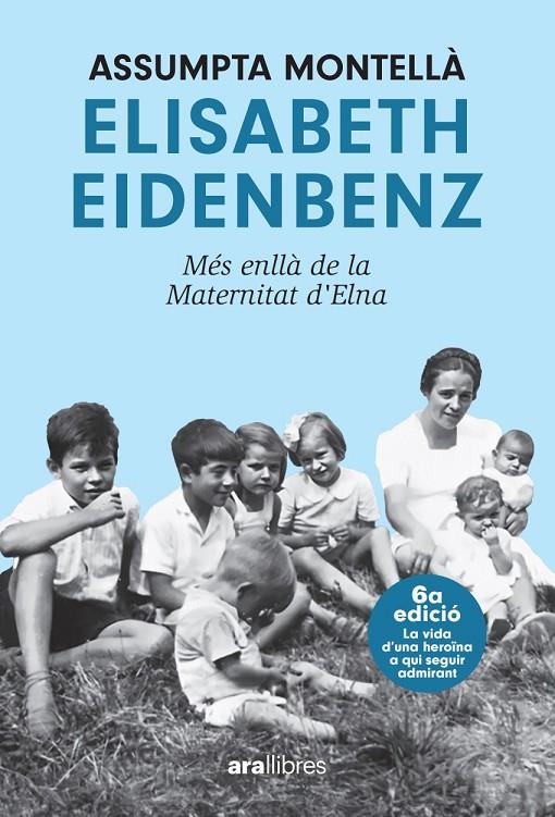 ELISABETH EIDENBENZ: MÉS ENLLÀ DE LA MATERNITAT D'ELNA | 9788411730853 | MONTELLÀ I CARLOS, ASSUMPTA | Galatea Llibres | Librería online de Reus, Tarragona | Comprar libros en catalán y castellano online