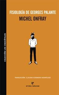 FISIOLOGÍA DE GEORGES PALANTE | 9788493714536 | ONFRAY, MICHEL | Galatea Llibres | Librería online de Reus, Tarragona | Comprar libros en catalán y castellano online