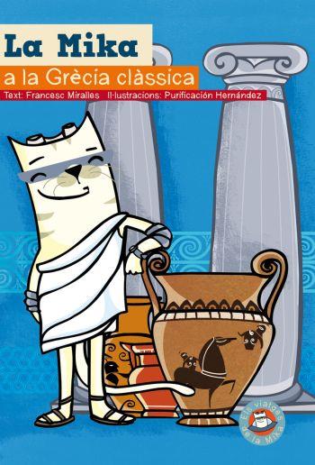 MIKA A L'ANTIGA GRECIA, LA | 9788497874151 | MIRALLES, FRANCESC | Galatea Llibres | Llibreria online de Reus, Tarragona | Comprar llibres en català i castellà online