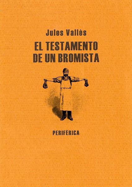 TESTAMENTO DE UN BROMISTA, EL | 9788493474614 | VALLES, JULES (1832-1885) | Galatea Llibres | Librería online de Reus, Tarragona | Comprar libros en catalán y castellano online