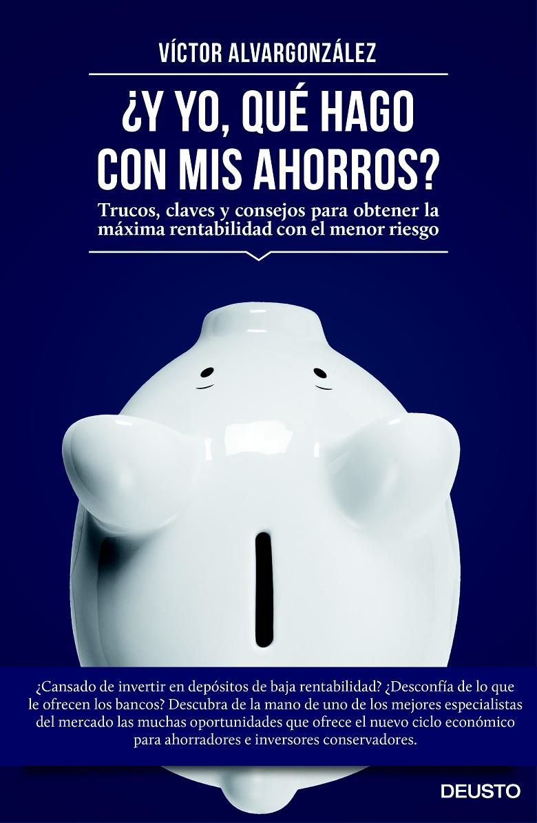 Y YO, QUÉ HAGO CON MIS AHORROS? | 9788423419333 | ALVARGONZÁLEZ JORISSEN, VICTOR | Galatea Llibres | Librería online de Reus, Tarragona | Comprar libros en catalán y castellano online