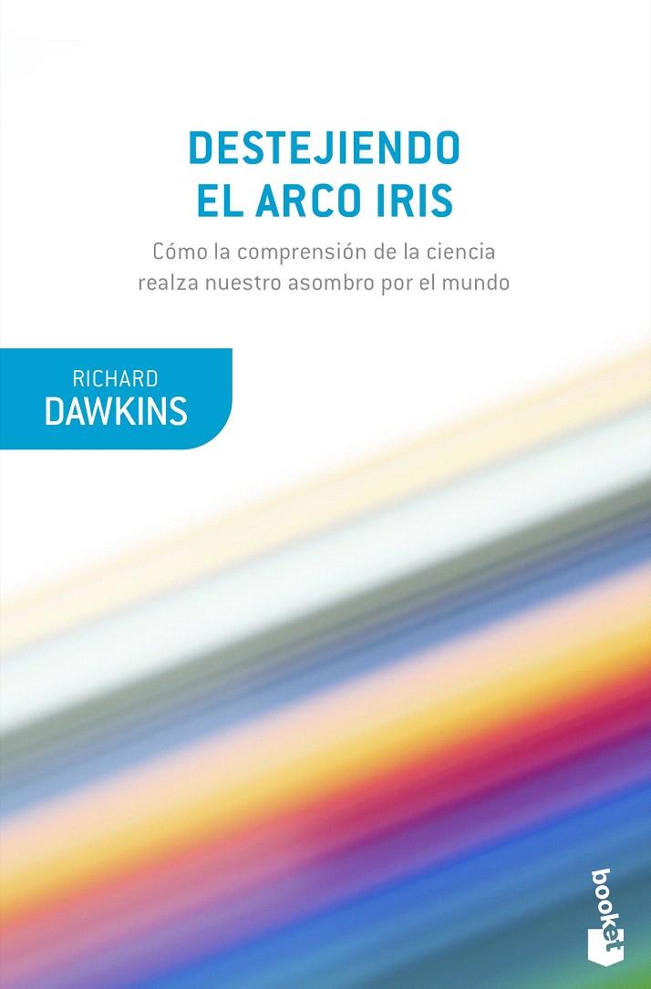 DESTEJIENDO EL ARCO IRIS | 9788490669594 | DAWKINS, RICHARD | Galatea Llibres | Librería online de Reus, Tarragona | Comprar libros en catalán y castellano online