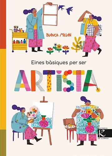 EINES BÀSIQUES PER SER ARTISTA | 9788410387430 | MILLÁN, BLANCA | Galatea Llibres | Librería online de Reus, Tarragona | Comprar libros en catalán y castellano online