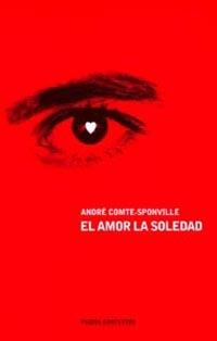 AMOR. LA SOLEDAD, EL | 9788449311369 | COMTE-SPONVILLE, ANDRE | Galatea Llibres | Llibreria online de Reus, Tarragona | Comprar llibres en català i castellà online