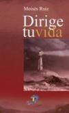 DIRIGE TU VIDA | 9788479789060 | RUIZ GONZÁLEZ, MOISÉS | Galatea Llibres | Llibreria online de Reus, Tarragona | Comprar llibres en català i castellà online