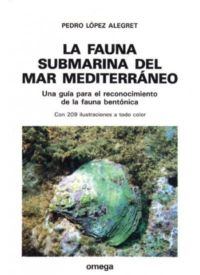 FAUNA SUBMARINA DEL MAR MEDITERRANEO, LA (DIP) | 9788428207225 | LOPEZ ALEGRET, PEDRO | Galatea Llibres | Llibreria online de Reus, Tarragona | Comprar llibres en català i castellà online