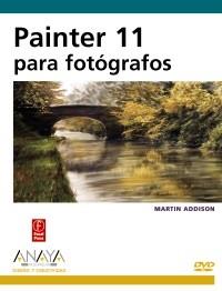 PAINTER 11 PARA FOTÓGRAFOS | 9788441527478 | ADDISON, MARTIN | Galatea Llibres | Llibreria online de Reus, Tarragona | Comprar llibres en català i castellà online