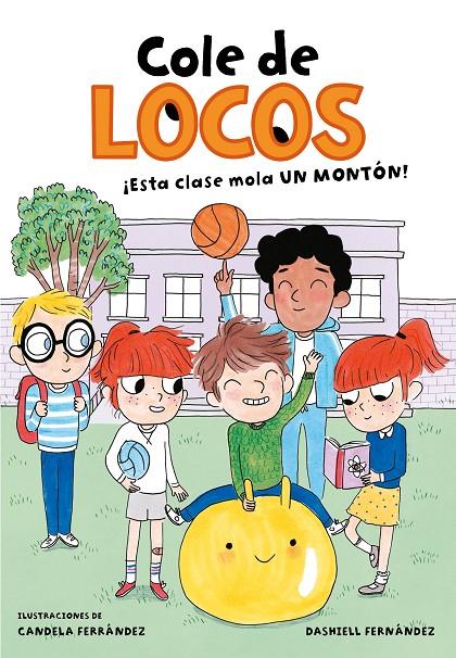 ESTA CLASE MOLA UN MONTÓN! (COLE DE LOCOS 1) | 9788416712755 | FERNÁNDEZ PENA, DASHIELL | Galatea Llibres | Librería online de Reus, Tarragona | Comprar libros en catalán y castellano online