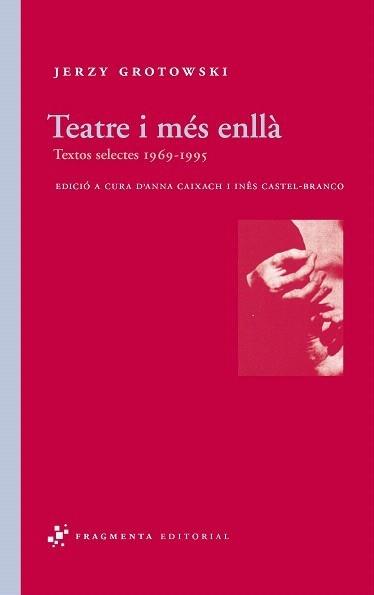 TEATRE I MÉS ENLLÀ | 9788492416295 | GROTOWSKI, JERZY | Galatea Llibres | Llibreria online de Reus, Tarragona | Comprar llibres en català i castellà online