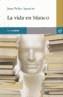 VIDA EN BLANCO, LA | 9788493382346 | APARICIO FERNANDEZ, JUAN PEDRO | Galatea Llibres | Librería online de Reus, Tarragona | Comprar libros en catalán y castellano online