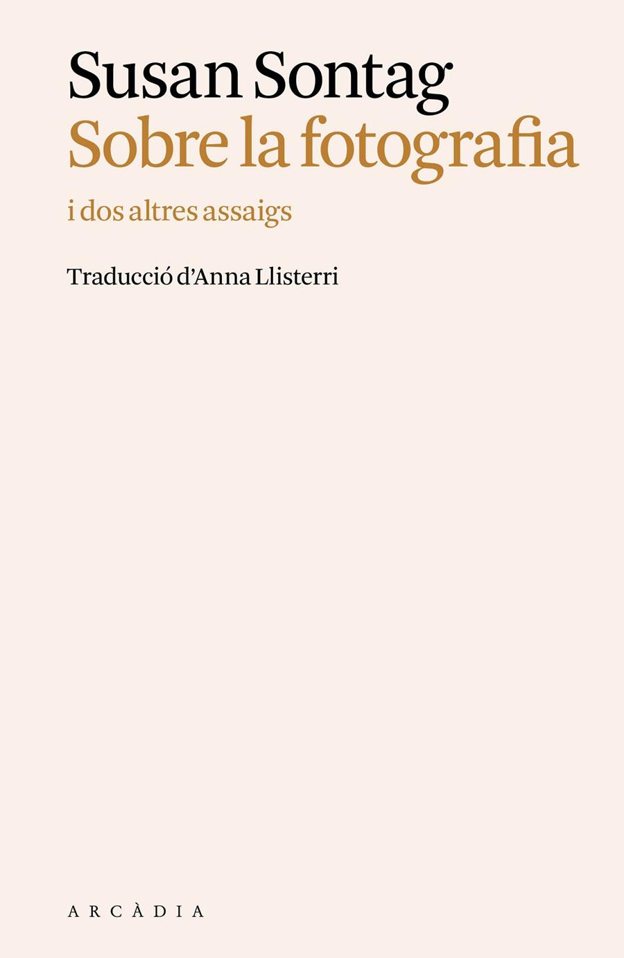 SOBRE LA FOTOGRAFIA I DOS ALTRES ASSAIGS | 9788412876680 | SONTAG, SUSAN | Galatea Llibres | Librería online de Reus, Tarragona | Comprar libros en catalán y castellano online