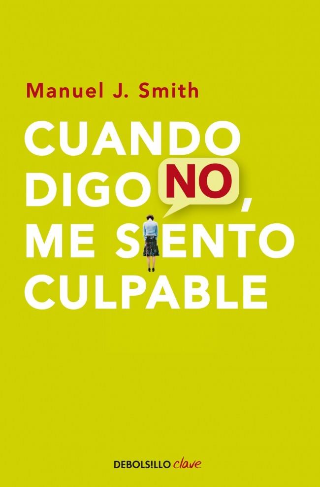 CUANDO DIGO NO, ME SIENTO CULPABLE | 9788499086491 | SMITH, MANUEL J. | Galatea Llibres | Llibreria online de Reus, Tarragona | Comprar llibres en català i castellà online