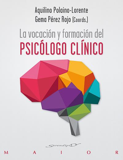 LA VOCACIÓN Y FORMACIÓN DEL PSICÓLOGO CLÍNICO | 9788433027382 | POLAINO-LORENTE, AQUILINO/PÉREZ ROJO, GEMA/ÁVILA DE ENCIO, CARMEN/BARRACA MAIRAL, JAVIER/GÓMEZ PÉREZ | Galatea Llibres | Llibreria online de Reus, Tarragona | Comprar llibres en català i castellà online