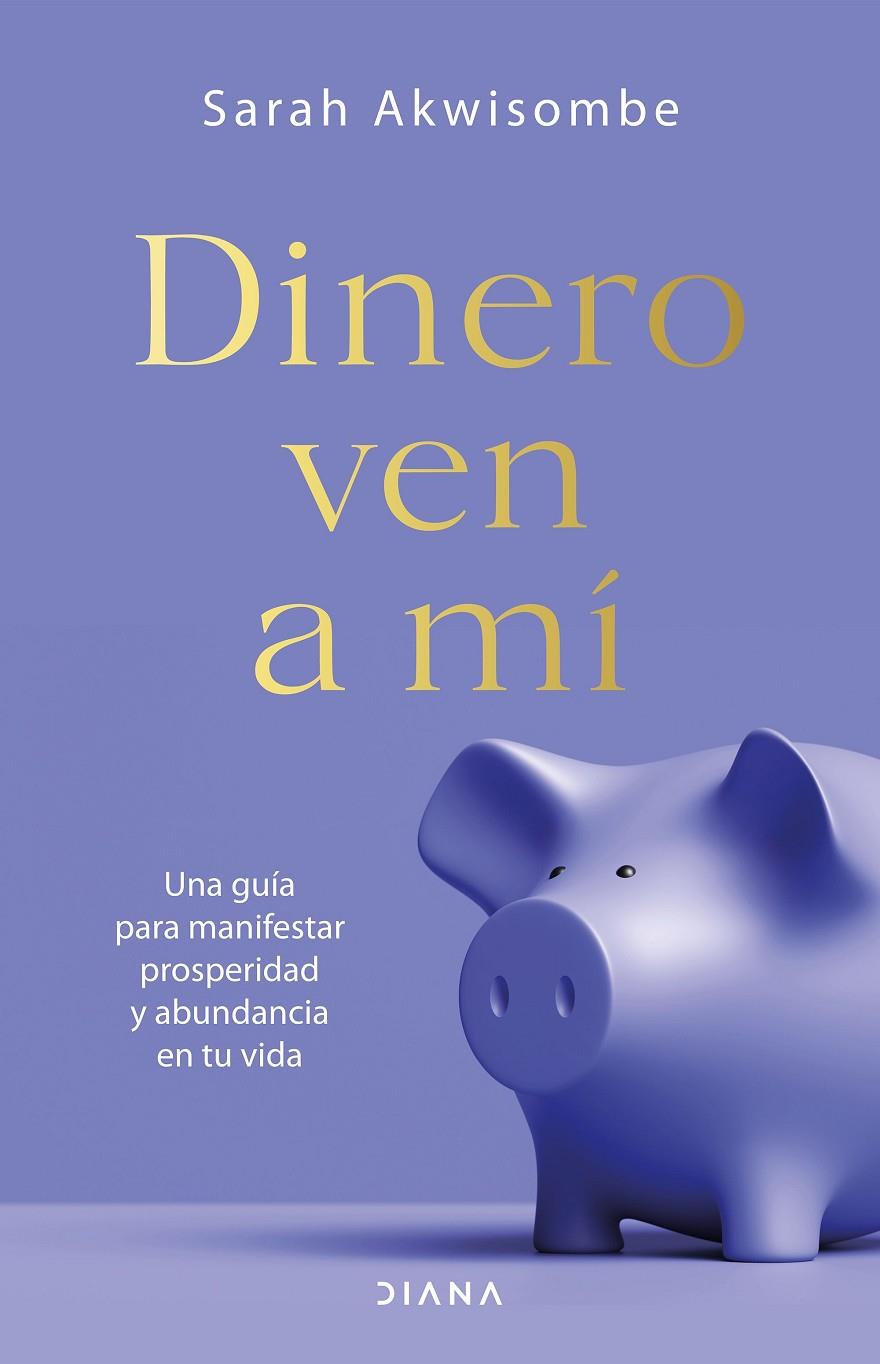 DINERO, VEN A MÍ | 9788418118692 | AKWISOMBE, SARAH | Galatea Llibres | Llibreria online de Reus, Tarragona | Comprar llibres en català i castellà online